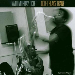 Cover for David Murray · Octet Plays Trane (CD) (2008)