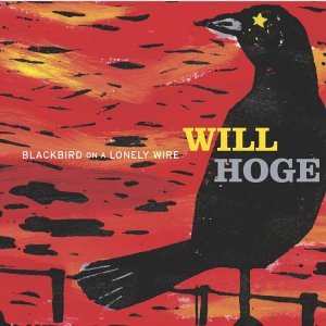 Blackbird On A Lonely Wire - Will Hoge - Musiikki - ATLANTIC - 0075678358128 - perjantai 6. lokakuuta 2017
