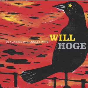 Blackbird On A Lonely Wire - Will Hoge - Musik - Atlantic - 0075678358128 - 4. marts 2003