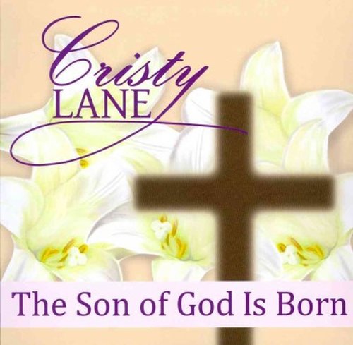 Son Of God Is Born - Cristy Lane - Musiikki - CRISTY LANE RECORDS - 0088751208128 - tiistai 10. kesäkuuta 2014