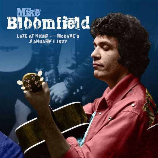 Mike Bloomfield · Late at Night: Mccabes, January 1, 1977 (CD) (2019)