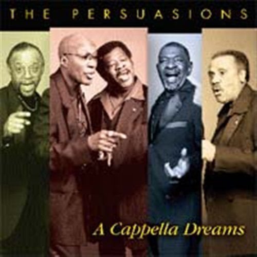 A Capella Dreams - Persuasions - Música - CHESKY - 0090368025128 - 28 de outubro de 2003