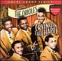 Crying in the Chapel - Orioles - Musik - COLLECTABLES - 0090431992128 - 19. juli 2005