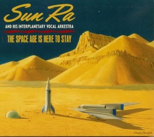 Space Age Is Here To Stay - Sun Ra & His Interplanetary Vocal Arkestra - Music - MODERN HARMONIC - 0090771801128 - December 23, 2016