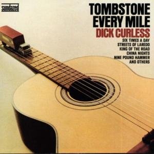 Cover for Dick Curless · Tombstone Every Mile, a [remastered] (CD) (2004)