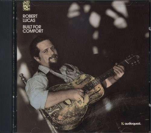 Cover for Robert Lucas · Built for Comfort (CD) (1993)