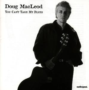 Cover for Doug MacLeod · You Can't Take My Blues (CD) (2011)