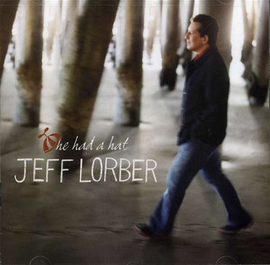 Cover for Jeff Lorber · He Had a Hat (CD) (2007)