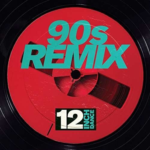 12 Inch Dance: 90s Remix - Various Artists - Musik - RHINO - 0190295847128 - 22 juni 2018