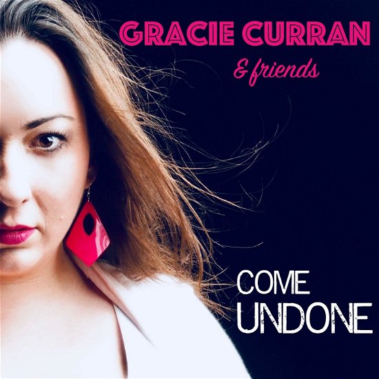Cover for Gracie Curran · Gracie Curran &amp; Friends: Come Undone (CD) (2019)
