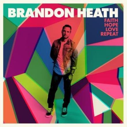 Cover for Brandon Heath · Faith, Hope, Love, Repeat (CD) (2017)