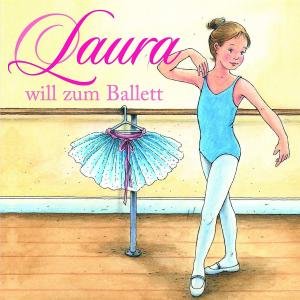 Cover for Laura · 01: Laura Will Zum Ballett (CD) (2010)