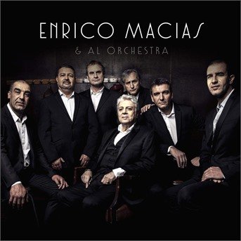Enrico Macias & Ai Orchestra - Enrico Macias - Musiikki - FRENCH LANGUAGE - 0602577390128 - perjantai 1. helmikuuta 2019