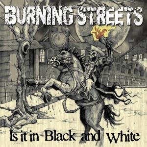 Burning Streets · Is It in Black and White (CD) (2005)