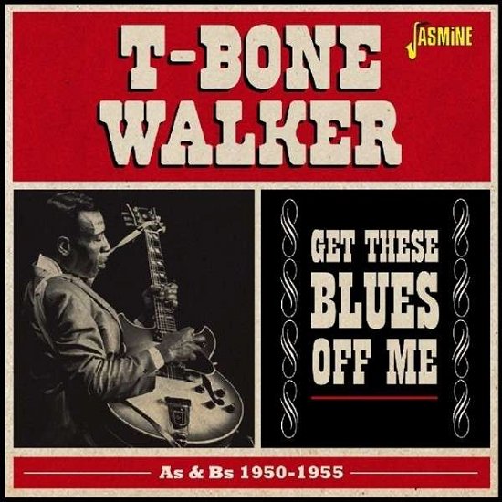 Cover for T-bone Walker · Get These Blues off Me-as &amp; Bs 1950-55 (CD) (2015)