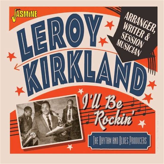 Leroy Kirkland · I'll Be Rockin' (CD) (2022)