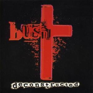 Cover for Bush · Deconstructed (CD) (1997)