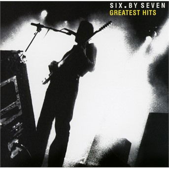 Six By Seven · Greatest Hits (CD) (2017)
