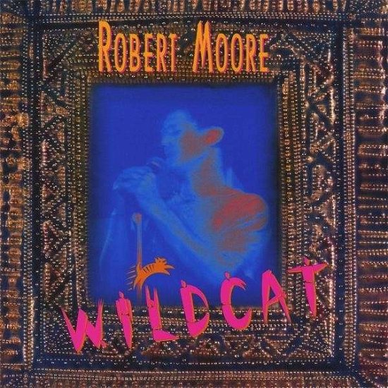 Cover for Robert Moore · Wildcat (CD) (2009)