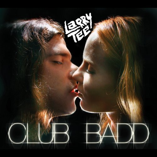 Cover for Larry Tee · Club Badd (CD) (2009)