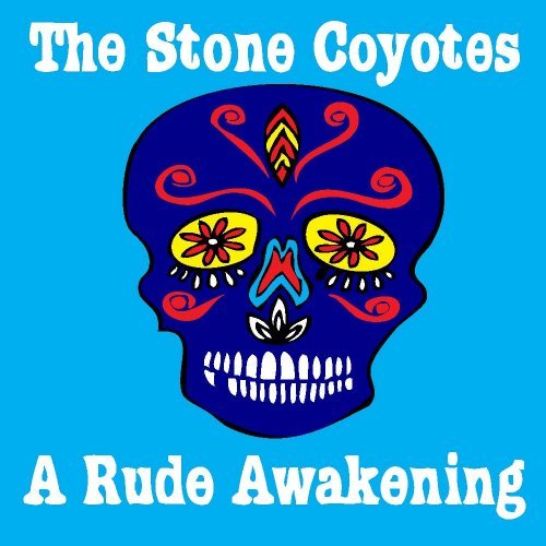 Cover for Stone Coyotes · Rude Awakening (CD) (2009)