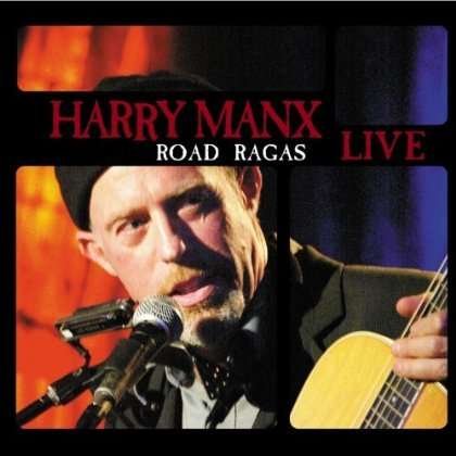 Road Ragas - Harry Manx - Musik - INDEPENDENT - 0624481110128 - 7. Mai 2013