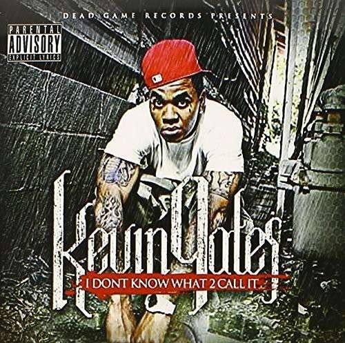 Cover for Kevin Gates · I Don't Know What to Call It (CD) (2014)