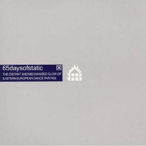 Cover for 65daysofstatic · The Distant And Mechanised Glow Of Eastern European Dance Parties Ep (CD) (2008)