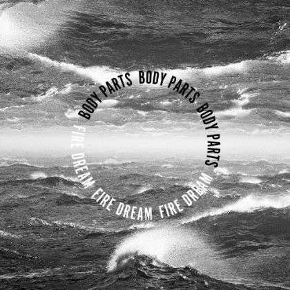 Cover for Body Parts · Fire Dream (CD) [Digipak] (2013)