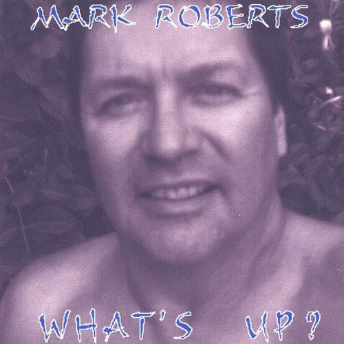 Cover for Mark Roberts · Whats Up? (CD) (2002)