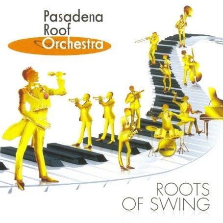 Roots Of Swing - Pasadena Roof Orchestra - Musiikki - PASADENA REC. - 0640999910128 - maanantai 25. helmikuuta 2008