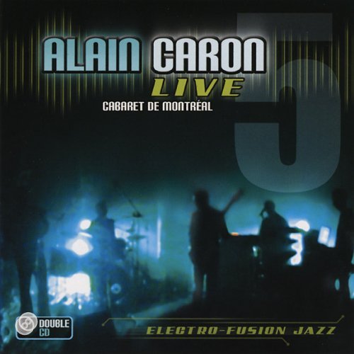 Cover for Alain Caron · Live Cabaret De Montreal (CD) (2018)