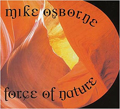 Cover for Mike Osborne · Mike Osborne - Force Of Nature (CD)