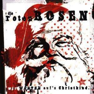 Wir Warten Aufs Christkind - Roten Rosen,die & Die Toten Hosen - Musik -  - 0652450111128 - 26. oktober 1998