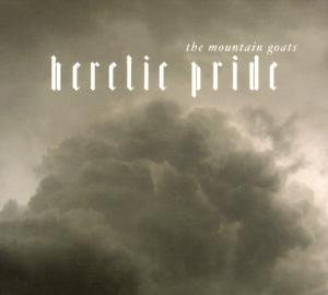 Cover for Mountain Goats · Heretic Pride (CD) [Digipak] (2008)