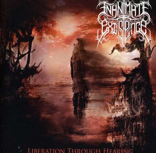 Cover for Inanimate Existence · Liberation Through Hearing (CD) (2018)