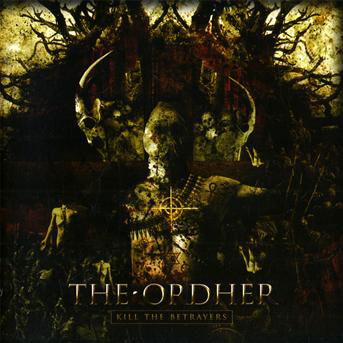 Cover for The Ordher · Kill the betrayers (CD) (2009)