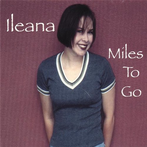 Miles to Go - Ileana - Musik - CD Baby - 0659057030128 - 1. juli 2003