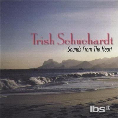 Sounds from the Heart - Trish Schuchardt - Musik - Trish Schuchardt - 0661166100128 - 9 november 2004