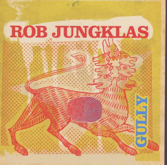 Cover for Rob Jungklas · Gully (CD) (2007)