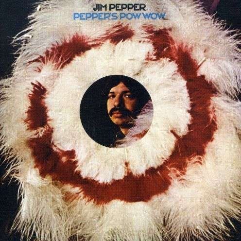 Cover for Jim Pepper · Pepper's Pow Wow (CD) (2021)
