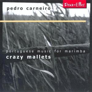 Pedro Carneiro · Crazy Mallets (CD) (2006)