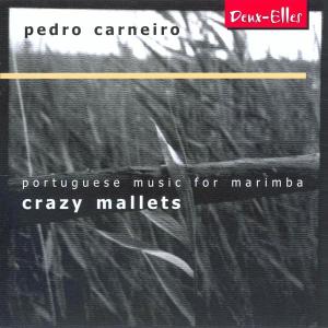 Crazy Mallets - Pedro Carneiro - Musik - DEUX-ELLES - 0666283107128 - 26. september 2006