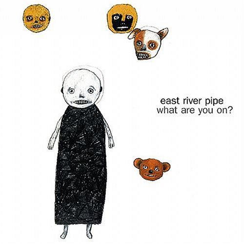 Cover for East River Pipe · What Are You On? (CD) (2015)