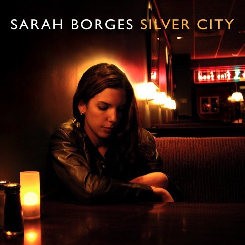 Silver City - Sarah Borges - Musiikki - BLUE CORN MUSIC - 0677967050128 - perjantai 11. maaliskuuta 2005