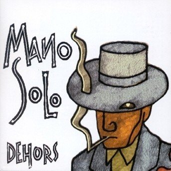 Cover for Mano Solo · Dehors (CD) (2000)