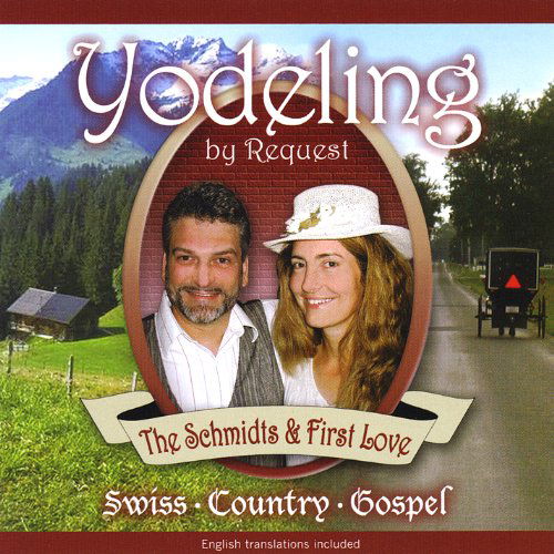 Cover for Schmidts &amp; First Love · Yodeling by Request (CD) (2003)