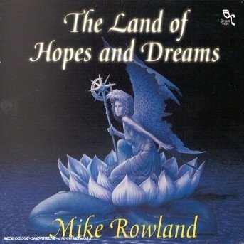 Cover for Mike Rowland · Land of Hopes &amp; Dreams (CD) (2000)