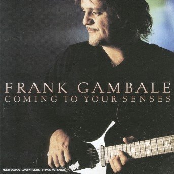 Cover for Frank Gambale · Coming to Your Senses (CD) (2000)