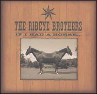 Cover for Ribeye Brothers · If I Had a Horse (CD) (2002)